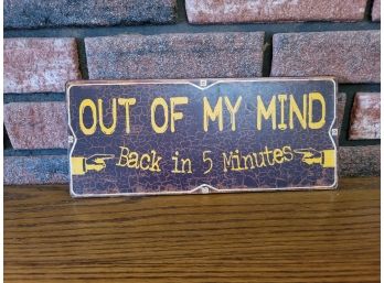 Out Of My Mind Sign
