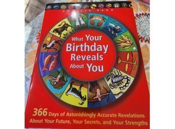 What Your Birthday Reveals About You  By Phyllis Vega
