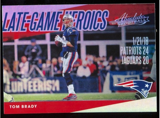 2018 Absolute Football Tom Brady 'late Game Heroics' Silver #LGH-TB New England Patriots GOAT