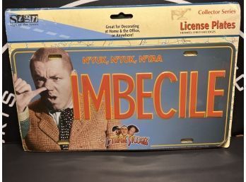 The Three Stooges Collectors Series License Plate Sealed ~ 'imbecile'