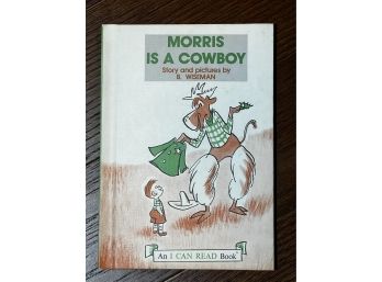 1960 Morris Is A Cowboy, A Policeman And A Baby Sitter By B. Wiseman Hardcover