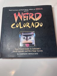 'Weird Colorado'.   A Must Have For Natives And Newbies Alike