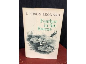 Feather In The Breeze   J. Edson Leonard Book