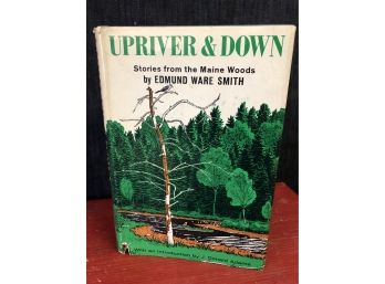 Upriver & Down Book Stories From The Maine Woods By Edmund Ware Smith