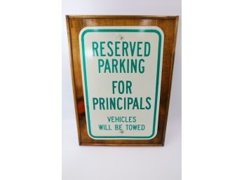 RESERVED PARKING FOR PRINCIPALS SIGN - MOUNTED ON WOOD - MARKED 21