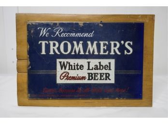 VINTAGE TROMMER'S WHITE LABEL PREMIUM BEER SIGNED OM WOOD PLAQUE, 14X10 INCHES