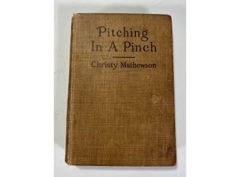1912 Christy Mathewson Book, 'pitching In A Pinch'