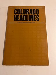 Colorado Headlines 'a History Of The State In Selected Newspapers Of The Day'