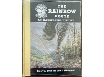 'The Rainbow Route An Illustrated History' , Book Robert E Sloan & Carl A Skowronski 1st Ed, 3rd Print 1975