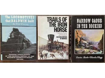 (3) Books 'Narrow Gage In The Rockies' Beebe & Clegg 1958, 'Trails Of The Iron Horse' 1975, Baldwin Built 1966