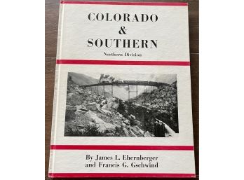 Author Signed Colorado & Southern Northern Division Book By James L. Ehernberger 1966 Railroad Train