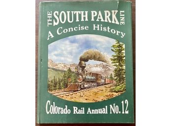 The South Park Line Book  Colorado Rail Annual No. 12, Chapell, Richardson & Hauck 1974 Trains Railroad