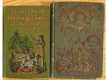 Stories From Indian Wigwams And Northern Camp Fires And Sitting Bull And The Indian War 1901