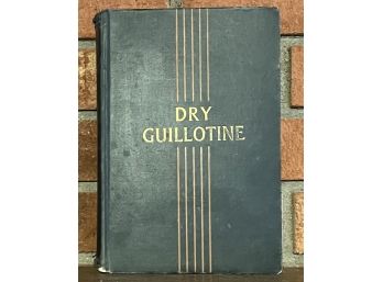 Dry Guillotine 1938 1st Edition By Rene Belbenoit Hardback