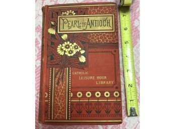 Antique Book - Pearl Of Antioch, Catholic Leisure Hour Library, Shipping Is Available On Books