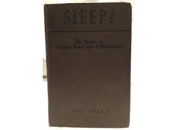Sleep! The Secret Of Greater Power And Achievement - Author: Ray Giles
