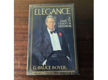Elegance: A Guide To Quality In Menswear By G. Bruce Boyer Hardcover Book
