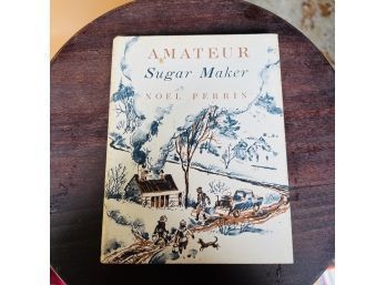Amateur Sugar Maker By Noel Perrin Small Hardcover Book
