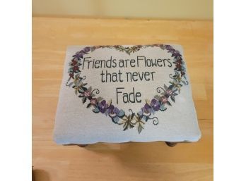 Upholstered Foot Stool. Friends Are Flowers