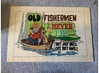 Old Fisherman Never Die They Just Smell Like They Did