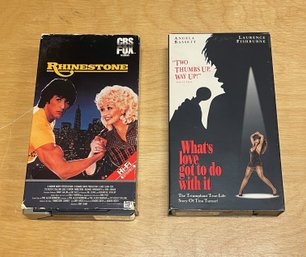 Two VHS Tapes - Rhinestone & What's Love Got To Do With It