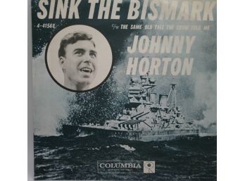 Johnny Horton 45 RPM - Sink The Bismark (Columbia 4-41568)