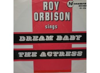 Roy Orbison - 45 RPM  'Dream Baby' & 'The Actress'
