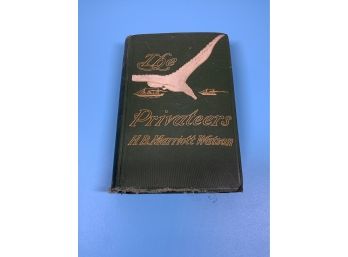 The Privateers By HB Harriott Watson 1907 Doubleday, Page And Co. Book