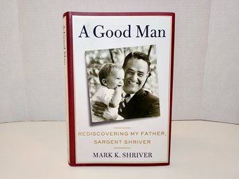SHRIVER, Mark K. A GOOD MAN. Author Signed Book.