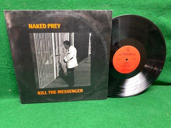 Naked Prey. Kill The Messenger On 1988 UK Import Fundamental Records.