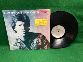 George Thorogood & The Destroyers. Maverick On 1985 EMI Records.