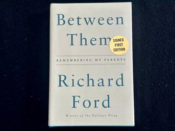 FORD, Richard. BETWEEN THEM. Author Signed Book.