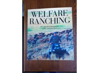 Welfare Ranching: The Subsidized Destruction Of The American West