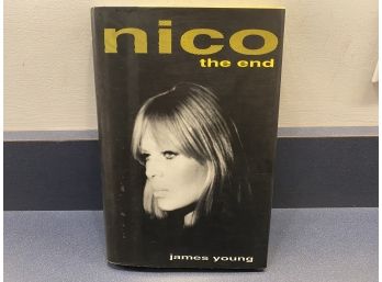 NICO. The End. By James Young. The Velvet Underground. First Edition 207 Page Illustrated HC Book In DJ 1992.