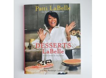 New! 'Desserts LaBelle' Cookbook From Patti Labelle (Features Her World-Famous Sweet Potato Pie Recipe)