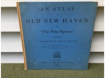 An Atlas Of Old New Haven Or “The Nine Squares”. Antique Illustrated HC Book. Publ. 1929.