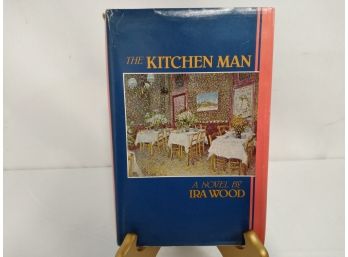 'The Kitchen Man' A Novel By Ira Wood Signed Book, From The Personal Library Of Journalist Gregory Katz