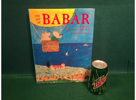 'The Art Of Babar. The Work Of Jean And Laurent De Brunhoff.' Nicholas Fox Weber. Beautifully Illustrated.