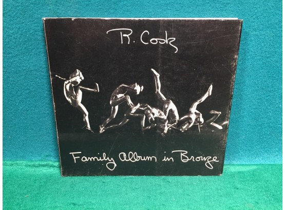 Signed First Edition Vintage Art Book. 'Family Album In Bronze.' Robert Cook. Limted Ed. 102 Page ILL SC Book.