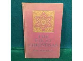 Antique Book 'The First Christmas' By Lew Wallace. Published In 1902. Illustrated Hard Cover Book. Very Good.