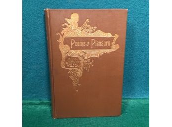 Antique Book 'Poems Of Pleasure.' Ella Wheeler Wilcox. Published In 1900. 158 Page Hard Cover Book. Excellent.