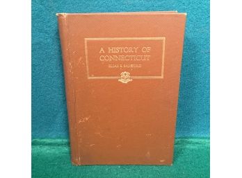 Antique Book. 'A History Of Connecticut.' By Elias B. Sanford. Published In 1922. 450 Page Illustrated HC Book