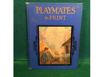 Antique Children's Book. 'Playmates In Print. Verses And Stories For Children.' Publ. 1926. 122 Page HC Book.