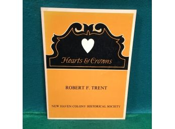 'Hearts & Crowns.' 'Folk Chairs Of The Connecticut Coast 1720 - 1840.' Robert F. Trent. 101 Pg ILL SC Book.