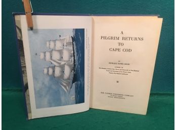 Vintage Book. 'A Pilgrim Returns To Cape Cod' By Edward Rowe Snow. First Edition 1946 413 Page ILL HC Book.