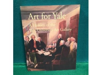 Art For Yale. A History Of The Yale University Art Gallery. Susan B. Matheson. 300 Page ILL Soft Cover Book.