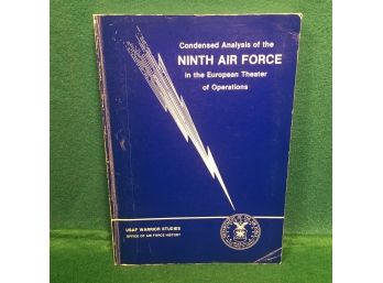 'Ninth Air Force In The European Of Operations.' 148 Page Soft Cover Book With Many Maps. Very Good.