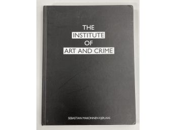 Signed Book -' The Institute Of Art And Crime'  By Sebastian Kjolass