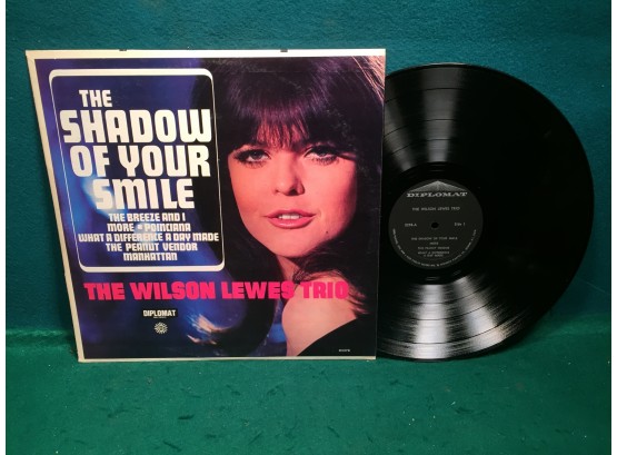 The Wilson Lewes Trio. The Shadow Of Your Smile On Diplomate Records Mono. Vinyl Is Very Good Plus Plus.