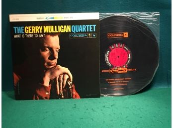 The Gerry Mulligan Quartet. What Is There To Say? On Columbia Records Stereo. Vinyl Is Sealed And Mint.